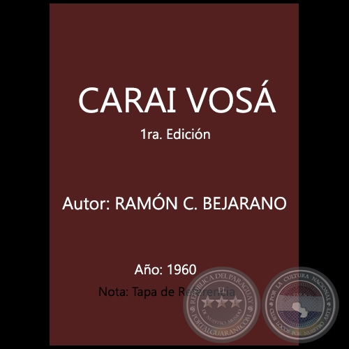 CARAI VOSÁ - 1ra. EDICIÓN - Autor: Gral. Bgda. RAMÓN C. BEJARANO - Año 1960